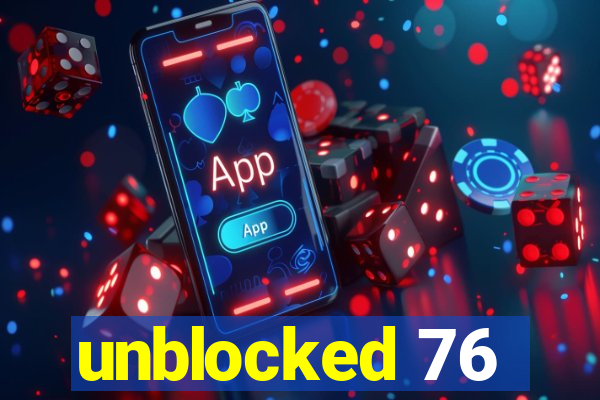 unblocked 76